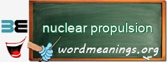 WordMeaning blackboard for nuclear propulsion